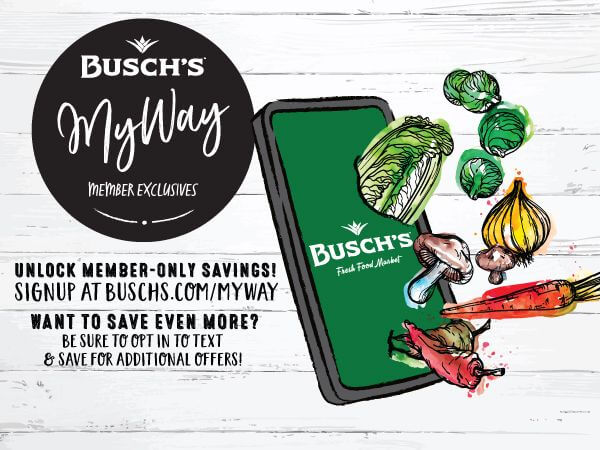 Myway Member Exclusives - Busch's Fresh Food Market